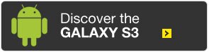 Discover the Galaxy S3