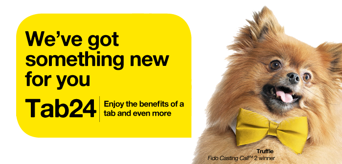We've got a new Fido ADVANTAGE for you TAB24