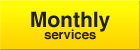 Monthly Services